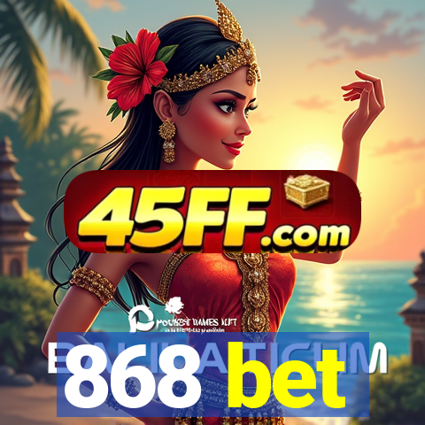 868 bet